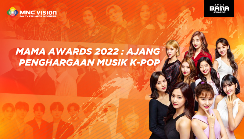 MAMA AWARDS 2022 : AJANG PENGHARGAAN MUSIK K-POP